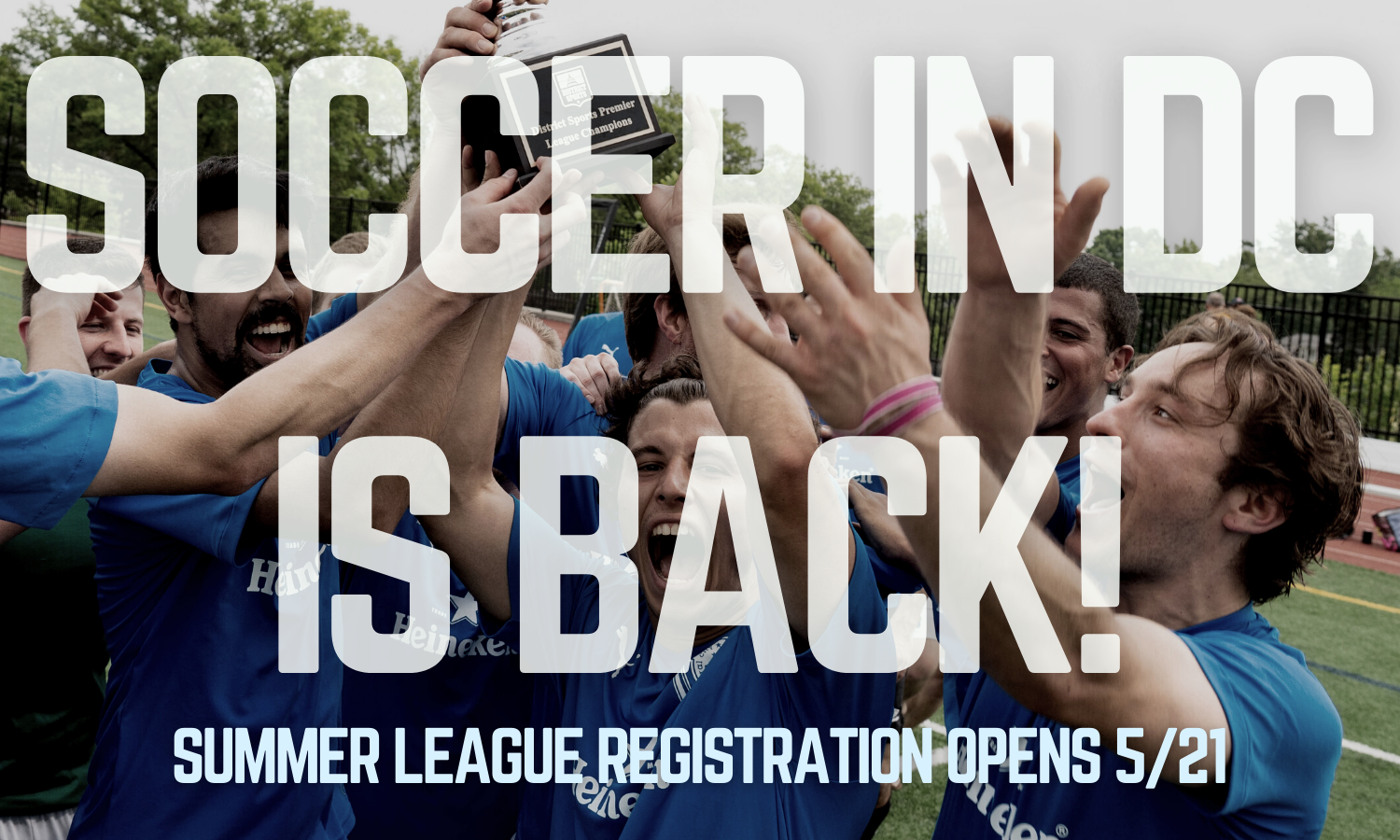 SOCCER IN DC IS BACK! Register for Summer Leagues starting 5/21